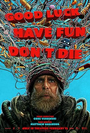Good Luck, Have Fun, Don't Die poster